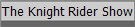 The Knight Rider Show